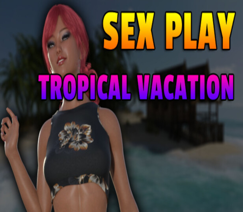 Sex Play - Tropical Vacation Steam Ключ