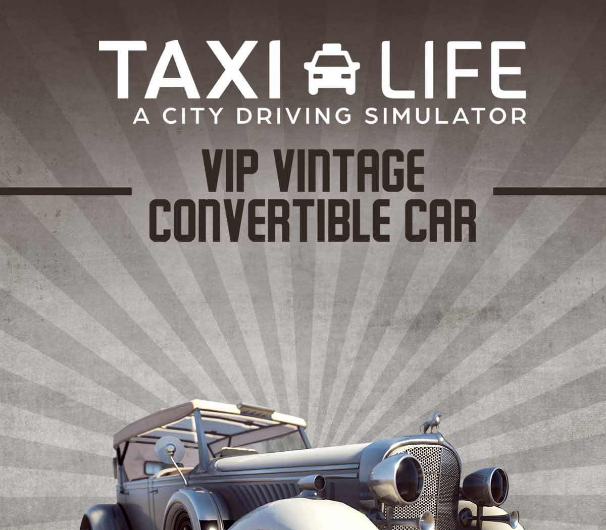 Taxi Life: A City Driving Simulator - VIP Vintage Convertible Car DLC PC Steam CD Key