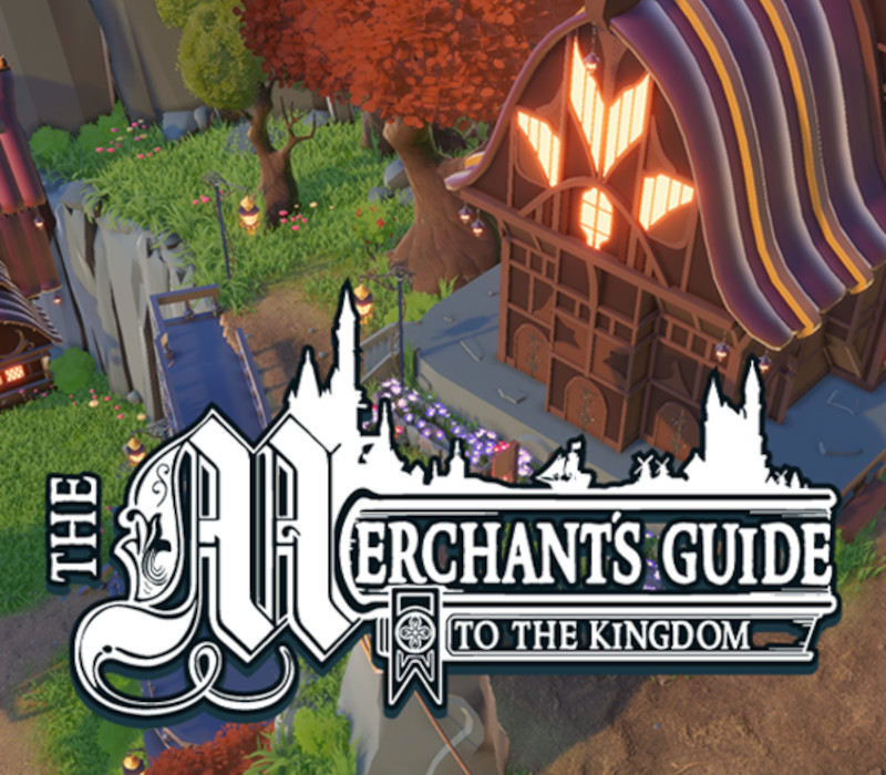 The Merchant's Guide to the Kingdom Steam Ключ