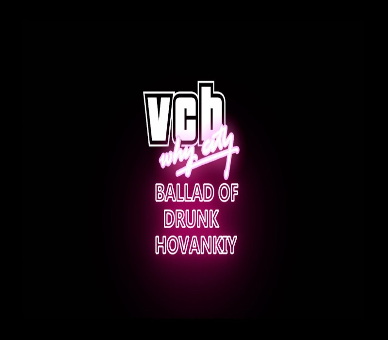 VCB: Why City - The Ballad Of Drunk Khovansky Steam Ключ