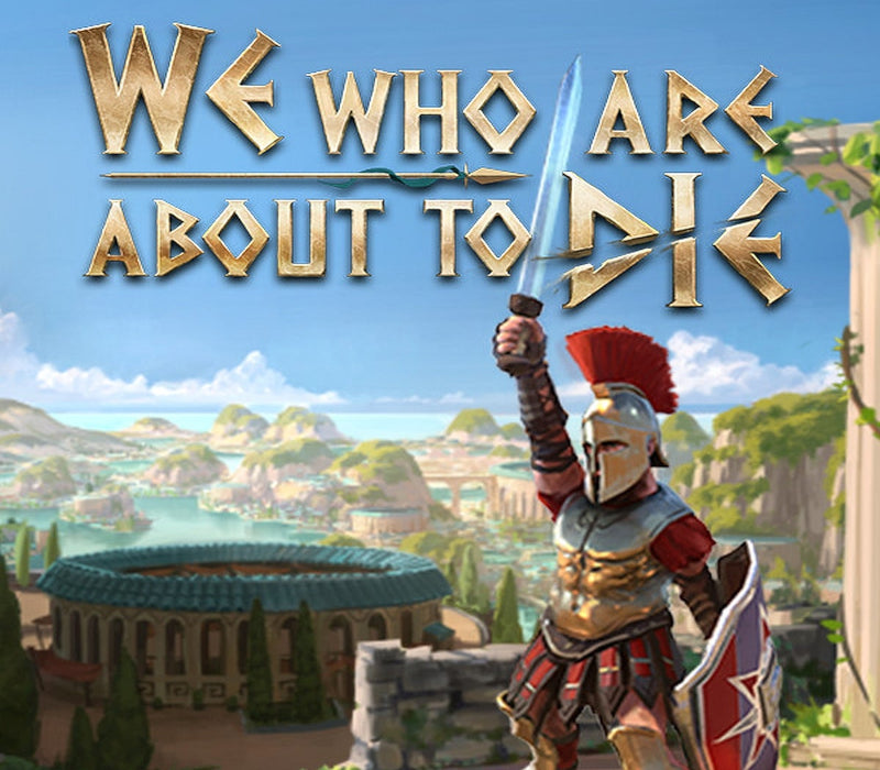 We Who Are About To Die Steam Альтергифт