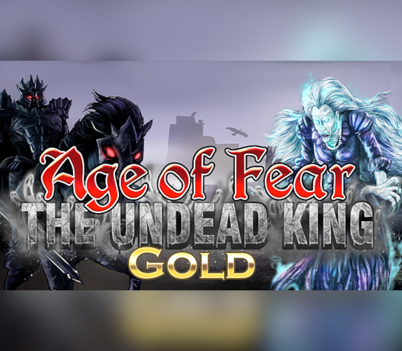 Age of Fear: The Undead King GOLD Steam Ключ