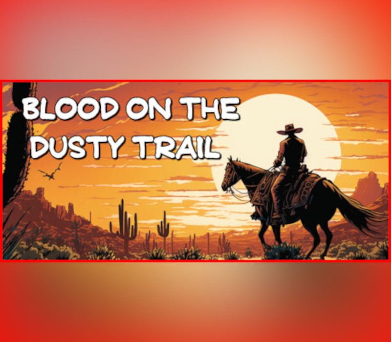 Blood on the Dusty Trail PC Steam Ключ