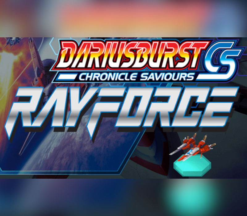 DARIUSBURST Chronicle Saviours - Ray Force DLC Steam Ключ