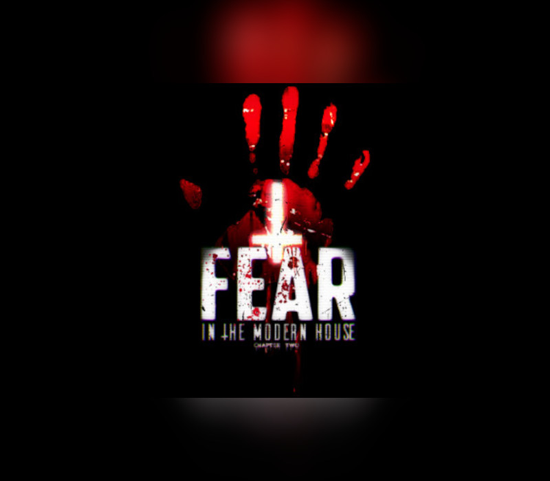 Fear in The Modern House - CH2 Steam Ключ
