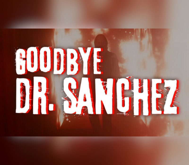 Goodbye Dr. Sanchez Steam Ключ
