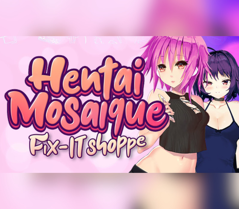 Hentai Mosaique Fix-IT Shoppe Steam Ключ