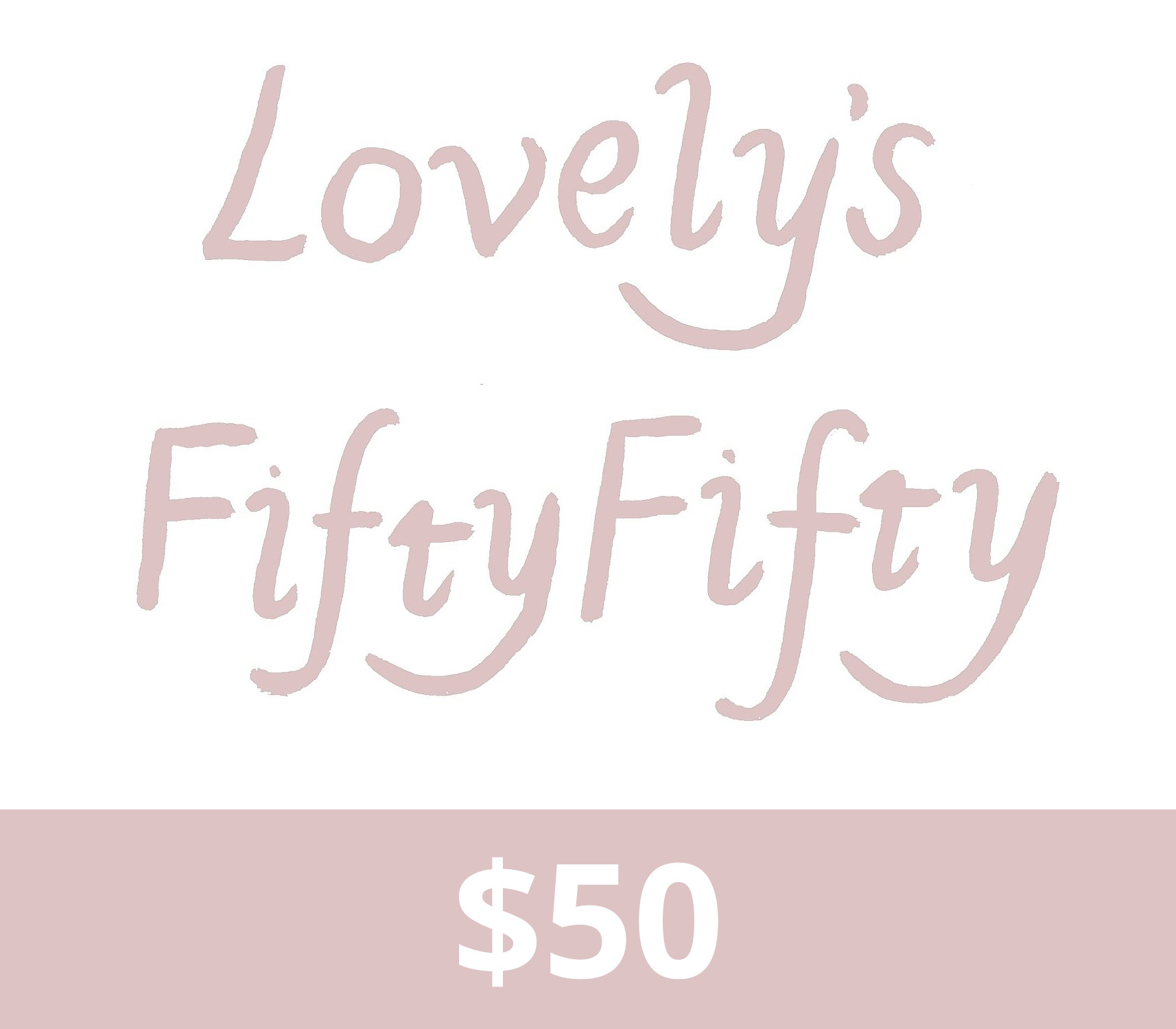 Lovely's Fifty Fifty $50 Подарочная карта US