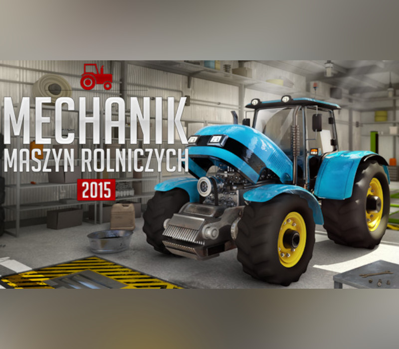 Mechanik Maszyn Rolniczych 2015 (Agricultural Machinery Mechanic 2015) PC Steam Ключ