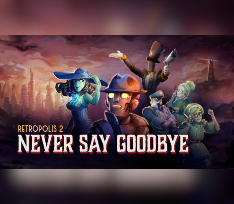 Retropolis 2: Never Say Goodbye Steam Ключ