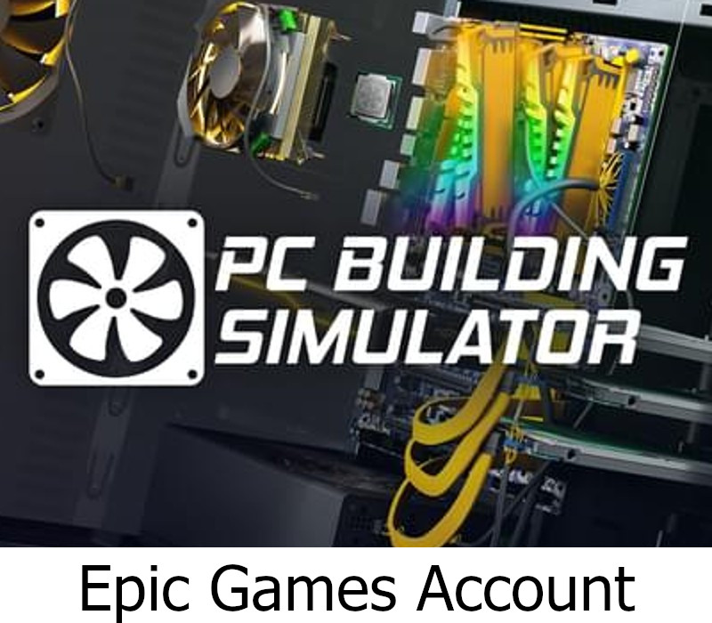 PC Building Simulator Epic Games Аккаунт