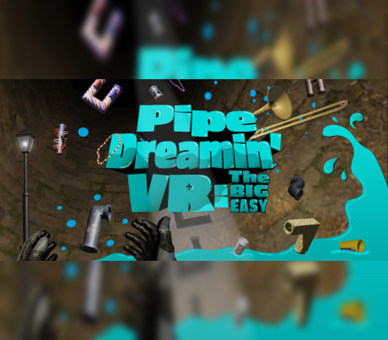 Pipe Dreamin' VR: The Big Easy Steam Ключ