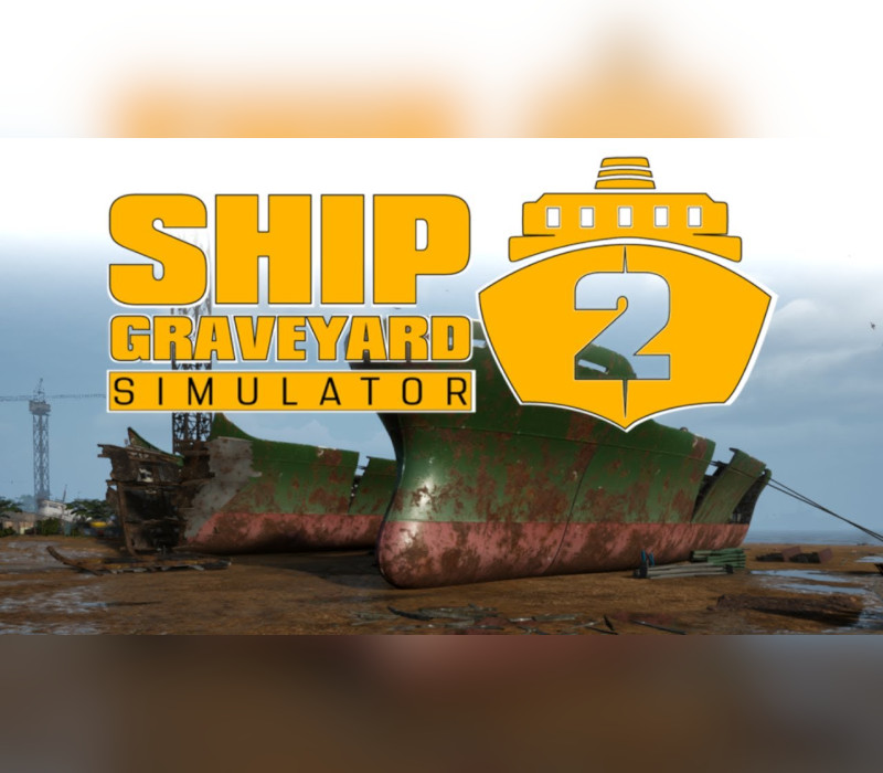 Ship Graveyard Simulator 2 PC Steam Account