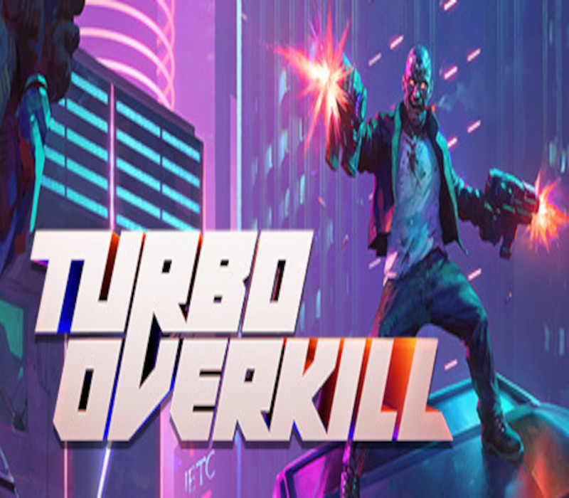 Turbo Overkill EU PC Steam CD Key